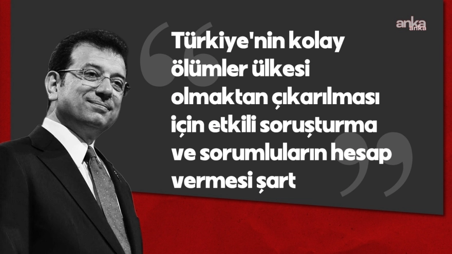 Hatay'da iki askerin sıvı kaybı nedeniyle şehit düşmesi üzerine İmamoğlu: Türkiye'nin kolay ölümler ülkesi olmaktan çıkarılması için etkili soruşturma ve sorumluların hesap vermesi şart